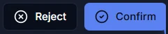 Reject and Confirm buttons